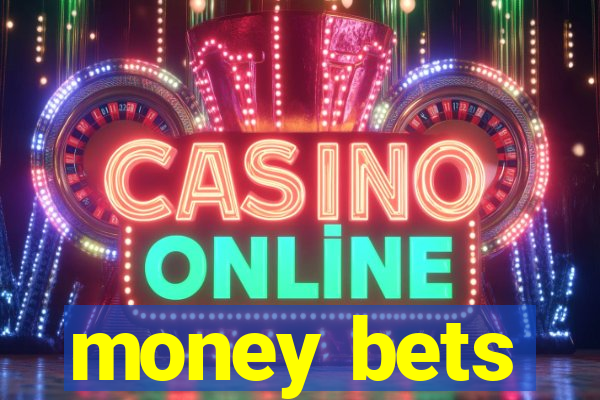 money bets